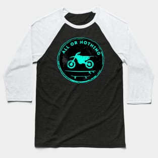 Motorcycle Surf Skate All Or Nothing (Blue) Baseball T-Shirt